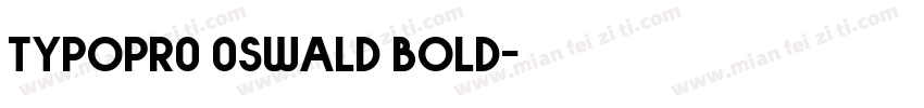 typopr0 0swald bold字体转换